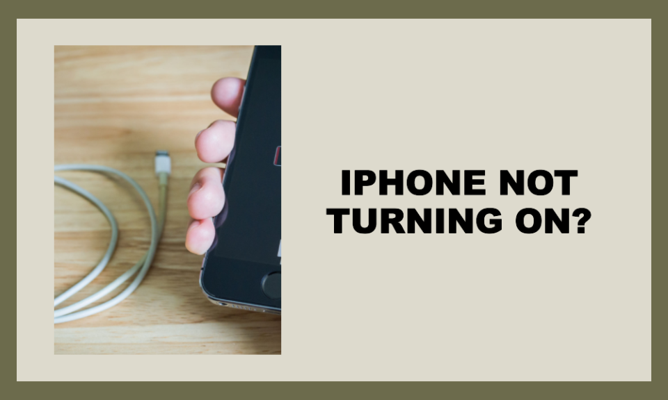 Why Is My iPhone Not Turning On
